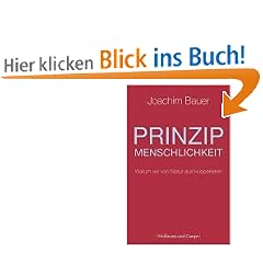 Prinzip Menschlichkeit: Warum wir von Natur aus kooperieren