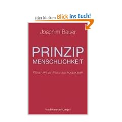 Prinzip Menschlichkeit: Warum wir von Natur aus kooperieren