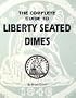 The Complete Guide to Liberty Seated Dimes