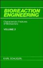 Bioreaction Engineering: Reactions Involving Microorganisms and Cells: Characteristic Features of Bioreactors v. 2 (Principles of Chemical Technology Series: ... for the Chemical & Related Industries)