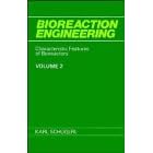 Characteristic Features of Bioreactors, Volume 2, Bioreaction Engineering