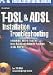 T-DSL & ADSL, Installation und Troubleshooting, m. CD-ROM Kompetente Tipps & Tricks f&uuml;r Ihren Hochgeschwindigkeits-Anschluss an das Internet