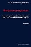 Wissensmanagement: Theorie und Praxis der motivationalen und strukturellen Voraussetzungen