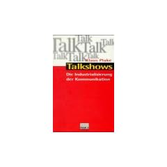 Talkshows. Die Industrialisierung der Kommunikation