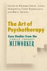 The Art of Psychotherapy: Case Studies from the Family Therapy Networker
