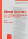 Sleep Science: Integrating Basic Research and Clinical Practice