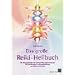 Das gro�e Reiki-Heilbuch: Die Hausapotheke der universellen Lebensenergie. Mit Anleitungen zur Energieheilung von K�rper und Geist