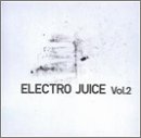 Review Various Artists  / Electro Juice, Vol. 2