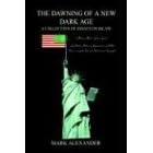 The Dawning of a New Dark Age: A Collection of Essays on Islam