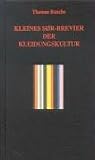 Kleines SOER - Brevier der Kleidungskultur: Der Ratgeber f�r den Herrn - Thomas Rusche