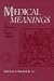 Book Medical Meanings : A Glossary of Word Origins