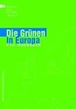 Die Gr&uuml;nen in Europa - Ein Handbuch - 