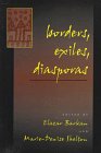 Borders, Exiles, Diasporas (Cultural Sitings)