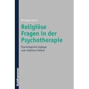 Religiöse Fragen in der Psychotherapie. Psychologische Zugänge zu Religiosität und Spiritualität (Taschenbuch)