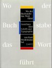 Wo der Buchstabe das Wort f�hrt. Ansichten �ber Schrift und Typographie