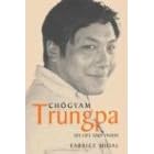 Ch�gyam Trungpa: His Life and Vision