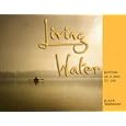 Living Water: Baptism As a Way of Life by Klara Tammany
