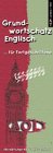 Grundwortschatz Englisch ... f�r Fortgeschrittene. Lerngarantie. (Lernmaterialien)