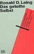 Das geteilte Selbst. Eine existentielle Studie �ber geistige Gesundheit und Wahnsinn.