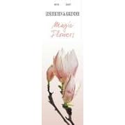 Lesezeichen und Kalender. Magic Flowers 2007. (Kalender) (Kalender)