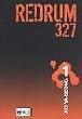 Redrum 327, Band 1