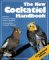 The New Cockatiel Handbook: Everything About Purchase, Housing, Care, Nutrition, Behavior, Breeding, and Diseases (New Pet Handbooks)