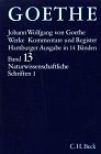 Goethe Werke  Hamburger Ausgabe Bd 1: Werke, 14 Bde. (Hamburger Ausg.), Bd.13, Naturwissenschaftliche Schriften: Bd. 13 - Johann W. von Goethe