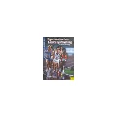 Systematisches Leistungstraining. Schritte zum Erfolg