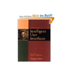 Readings in Intelligent User Interfaces (The Morgan Kaufmann Series in Interactive Technologies)