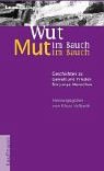 Wut im Bauch - Mut im Bauch. Geschichten zu Gewalt und Frieden f�r junge Menschen - Klaus Vellguth
