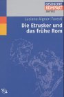 Die Etrusker und das fr�he Rom - Luciana Aigner-Foresti