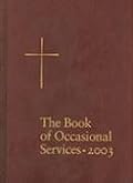 The Book of Occasional Services 2003 (Book of Occasional Services)