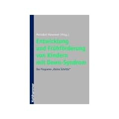 Entwicklung und Fr�hf�rderung von Kindern mit Down-Syndrom: Das Programm "Kleine Schritte": Das Programm "Kleine Schritte"