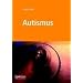 Autismus: Was Betreuer und Eltern wissen m�ssen