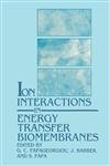 Ion interactions in energy transfer biomembranes