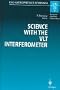 Science with the VLT Interferometer: Proceedings of the ESO Workshop Held at Garching, Germany 18-21 June 1996 (ESO Astrophysics Symposia)
