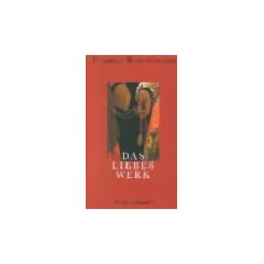 Das Liebeswerk: Roman