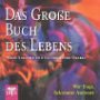 Produkt-Bild: Das gro&szlig;e Buch des Lebens : wer fragt, bekommt Antwort ...; weise Spr&uuml;che und inspirierende Orakel