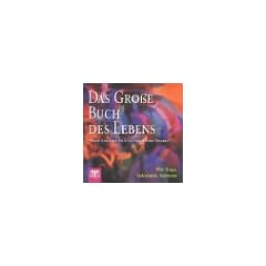 Das gro�e Buch des Lebens : wer fragt, bekommt Antwort ...; weise Spr�che und inspirierende Orakel