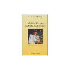 Ich habe Krebs und lebe noch immer. Aufgekl�rte Menschen leben l�nger