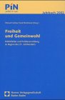 Produkt-Bild: Freiheit und Gemeinwohl. Politikfelder und Politikvermittlung zu Beginn des 21. Jahrhunderts. P.I.N. Jahrbuch 2002