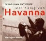 Der K&ouml;nig von Havanna. 3 CDs.