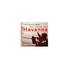 Der König von Havanna. 3 CDs.