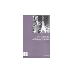 Der Verlauf der Alzheimer Krankheit