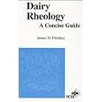 Dairy Rheology: A Concise Guide (Food Science and Technology) by J. H. Prentice