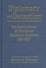 Diplomacy and Deception: The Secret History of Sino-Soviet Diplomatic Relations, 1917-1927