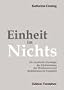 Einheit im Nichts: Die mystische Theologie des Christentums, des Hinduismus und Buddhismus im Vergleich