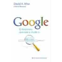 Click here to buy GOOGLE - O FEN�MENO QUE EST� A MUDAR O MUNDO by  Editorial Presen�a, David A. Vise, and Mark Malseed.