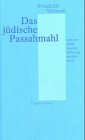 Produkt-Bild: Das j&uuml;dische Passahmahl und was dabei von der Erl&ouml;sung erz&auml;hlt wird