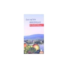Lust auf den Rheingau. Die 100 besten Rezepte der Rheingauer Landfrauen und Weing�ter
